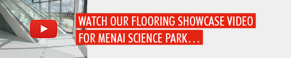 Watch Our Flooring Showcase Video For Menai Science Park